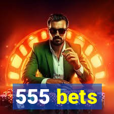 555 bets